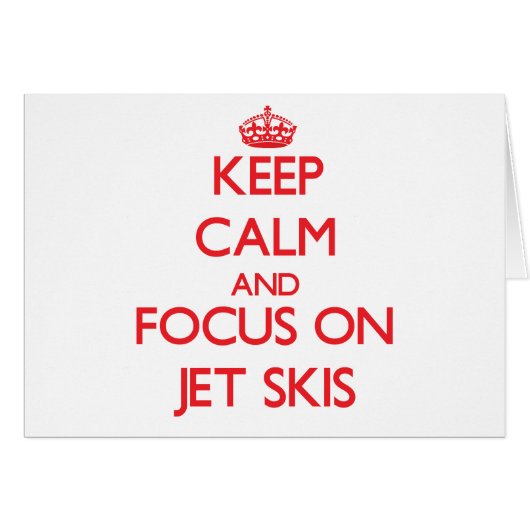 Keep Calm and focus on Jet Skis Cards (Front Horizontal)