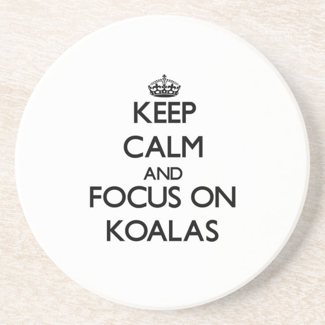 Keep Calm and focus on Koalas Drink Coaster (Front)