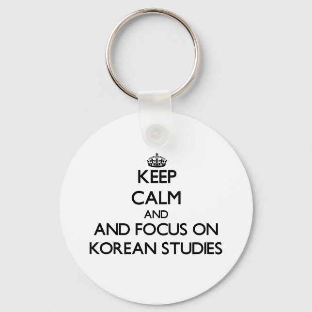 Keep calm and focus on Korean Studies Keychain (Front)