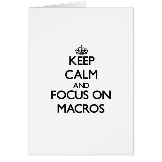 Keep Calm and focus on Macros (Front)