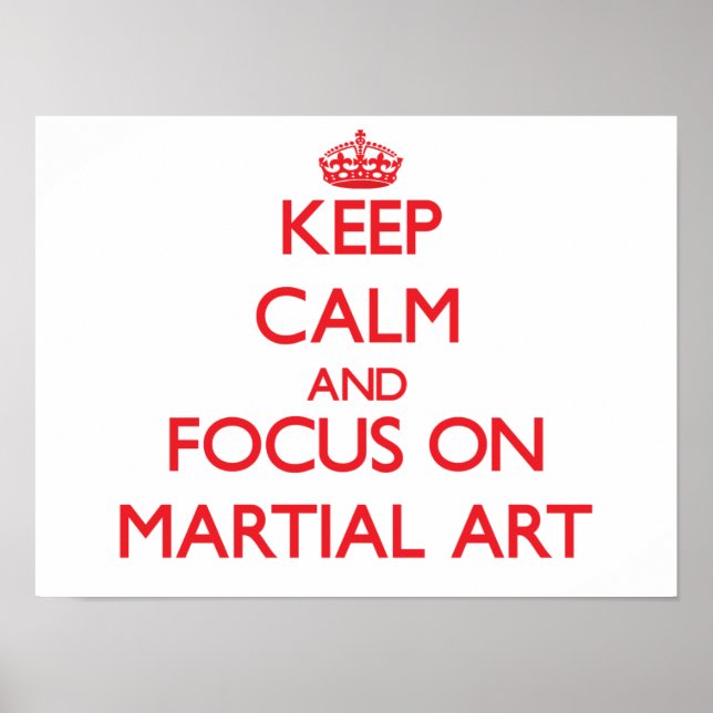 Keep Calm and focus on Martial Art Poster (Front)