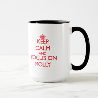Keep Calm and focus on Molly Mug