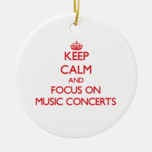 Keep Calm and focus on Music Concerts Ceramic Ornament