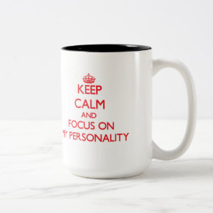 Keep Calm and focus on My Personality Two-Tone Coffee Mug