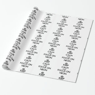 Keep Calm and focus on Neon Wrapping Paper