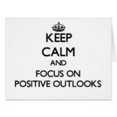 Keep Calm and focus on Positive Outlooks (Front Horizontal)