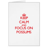 Keep Calm and focus on Possums (Front)