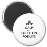 Keep Calm And Focus On Possums Magnet at Zazzle