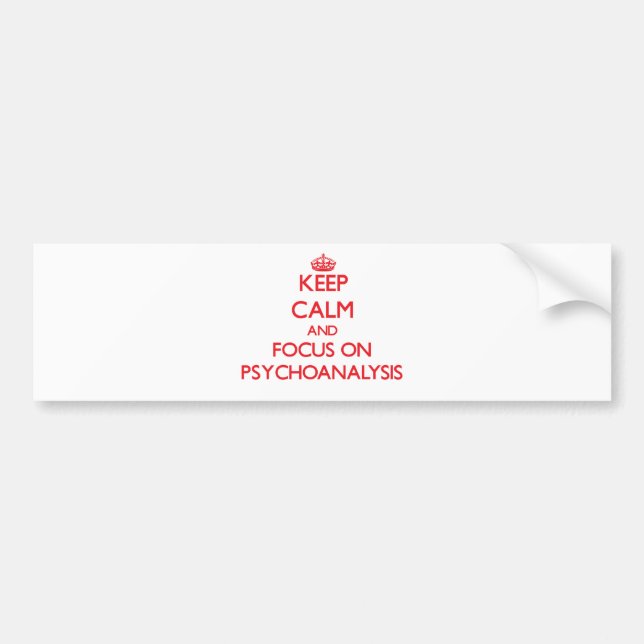 Keep Calm and focus on Psychoanalysis Bumper Sticker (Front)
