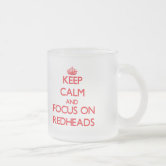 https://rlv.zcache.com/keep_calm_and_focus_on_redheads_frosted_glass_coffee_mug-r8948c55f52f4477b8775dff52c8eb54e_x7jsm_8byvr_166.jpg