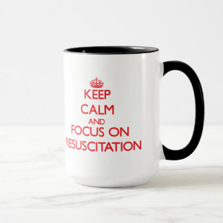 Keep Calm and focus on Resuscitation Mug