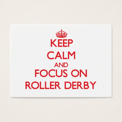 Customizable Keep calm and focus on Roller Derby Business Cards