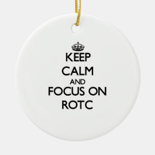 Keep Calm and focus on Rotc Ceramic Ornament