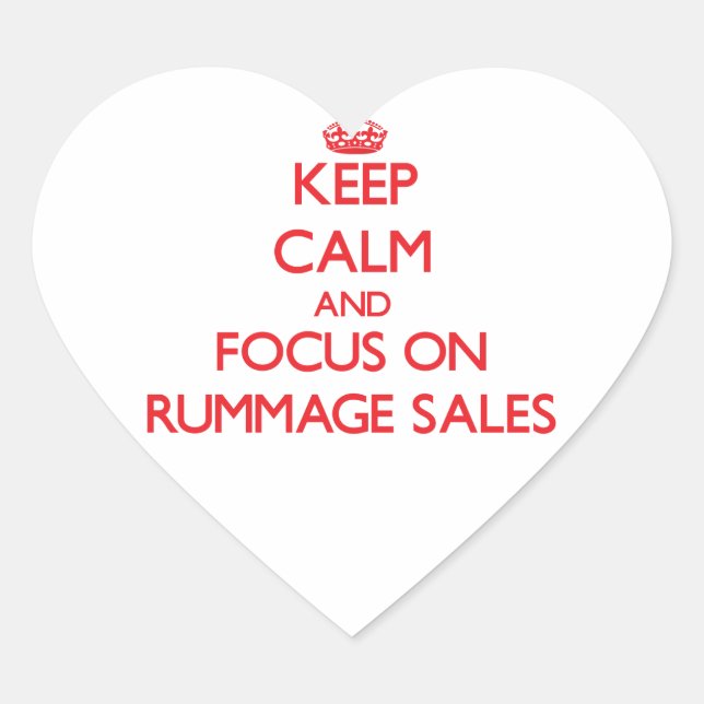 Keep Calm and focus on Rummage Sales Heart Sticker (Front)
