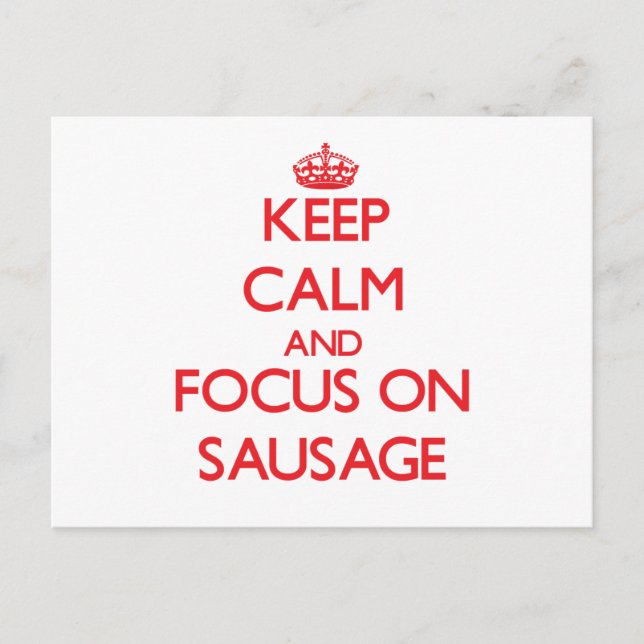 Keep Calm and focus on Sausage Postcard (Front)