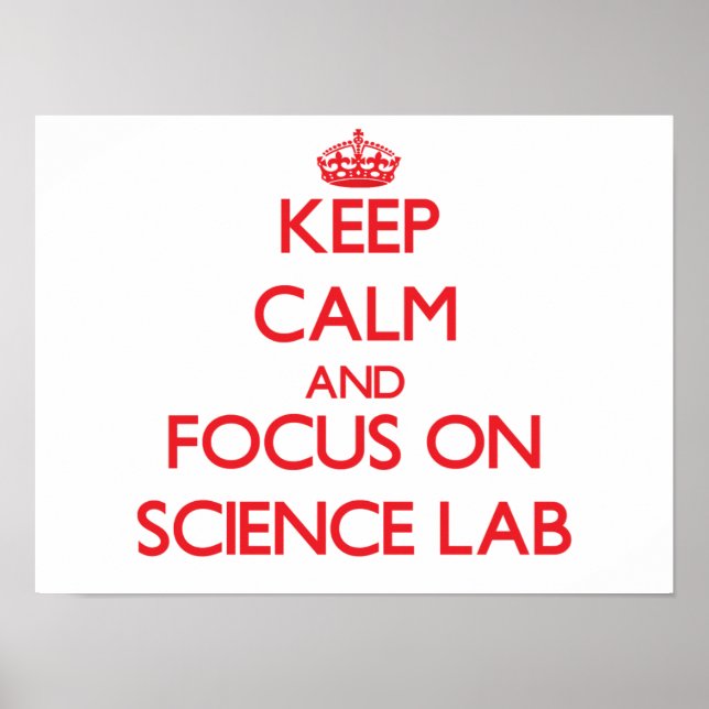 Keep Calm and focus on Science Lab Poster (Front)