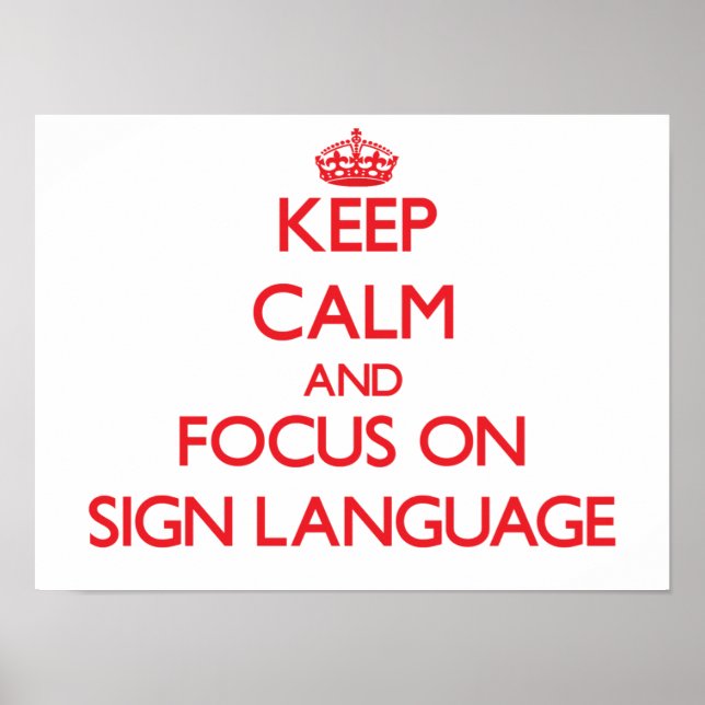 Keep Calm and focus on Sign Language (Front)
