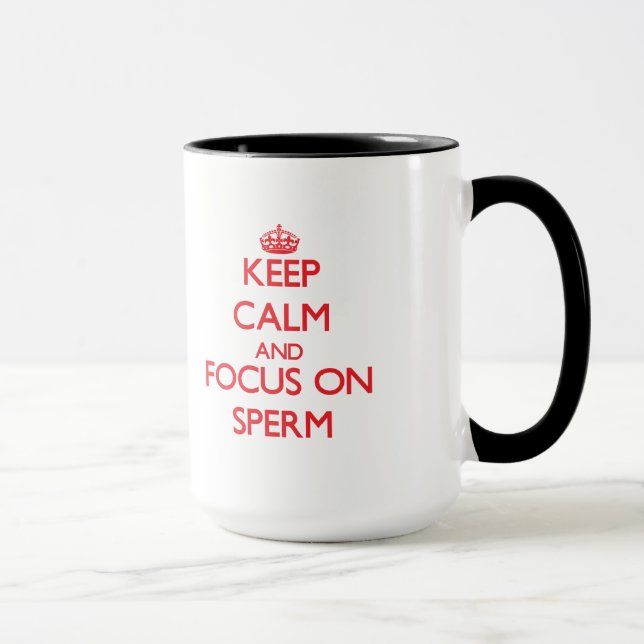 Keep Calm and focus on Sperm Mug (Right)