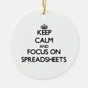 Keep Calm and focus on Spreadsheets Ceramic Ornament