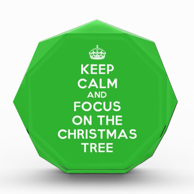 Keep Calm and focus on The Christmas Tree, funny Acrylic Award (Front)
