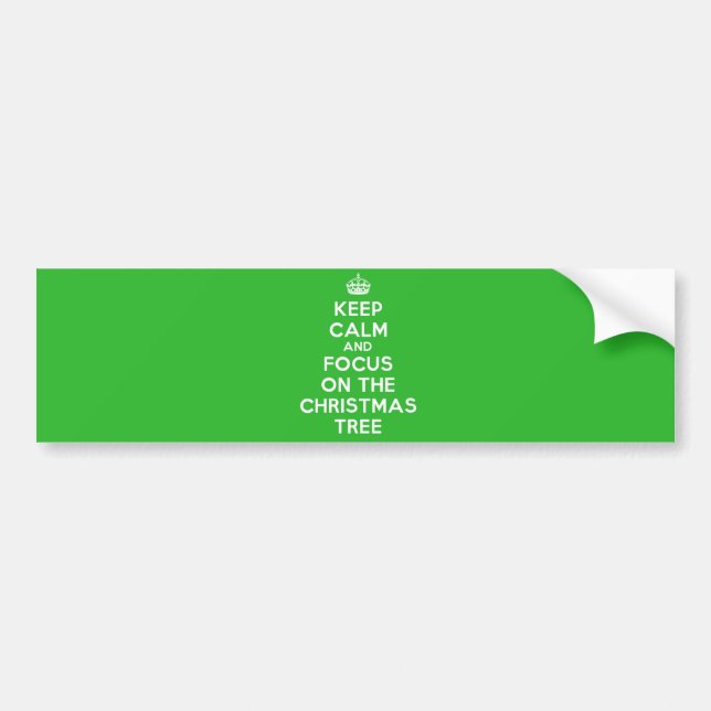 Keep Calm and focus on The Christmas Tree, funny Bumper Sticker (Front)