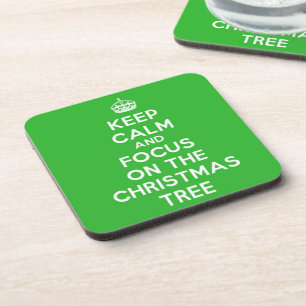 Keep Calm and focus on The Christmas Tree, funny Drink Coaster