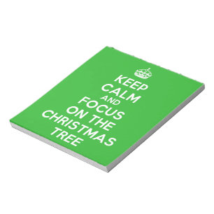Keep Calm and focus on The Christmas Tree, funny Notepad