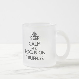 Keep Calm and focus on Truffles Frosted Glass Coffee Mug