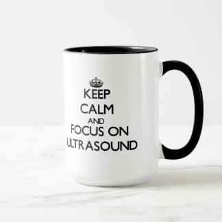 Keep Calm and focus on Ultrasound Mug