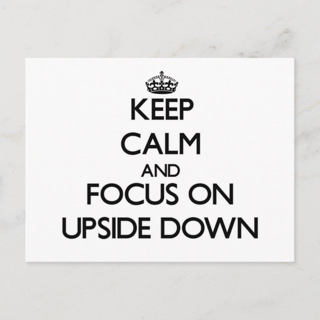 Keep Calm and focus on Upside Down Postcard (Front)