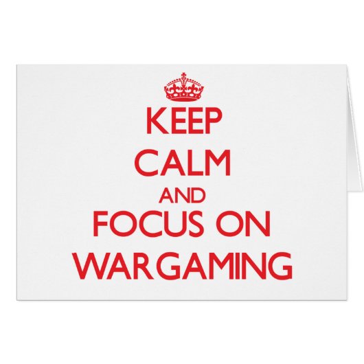 Keep calm and focus on Wargaming Cards (Front Horizontal)