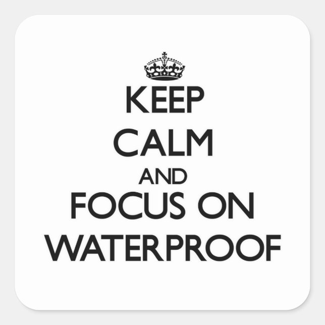 Keep Calm and focus on Waterproof Square Sticker (Front)