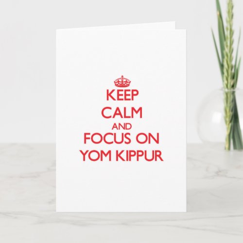 Keep Calm and focus on Yom Kippur Card