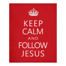 Keep Calm and Follow Jesus