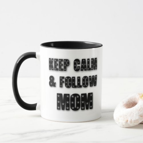 Keep calm and follow mommothers daymommymom mug