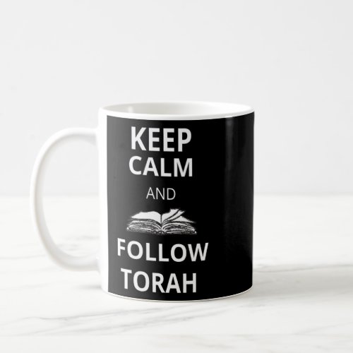 Keep Calm and Follow Torah  for Messianic Believer Coffee Mug