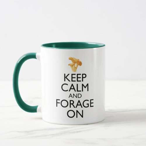 Keep Calm And Forage On _ Chanterelle Mushroom Mug
