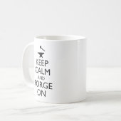 Keep Calm And Forge On Coffee Mug (Front Left)
