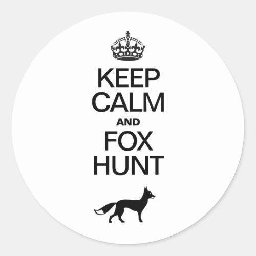 Keep Calm and Fox Hunt Classic Round Sticker