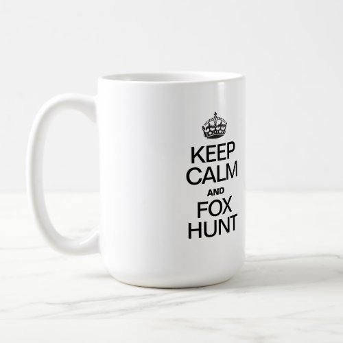 Keep Calm and Fox Hunt Coffee Mug