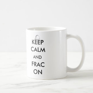 Keep Calm and Frac On Mug