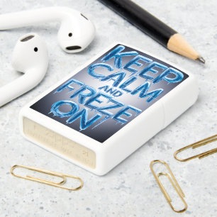 Keep Calm And Freeze On Zippo Lighter