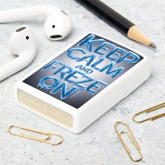 Keep Calm And Freeze On Zippo Lighter (On Table 2)