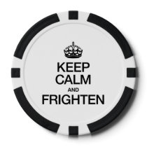 KEEP CALM AND FRIGHTEN POKER CHIPS