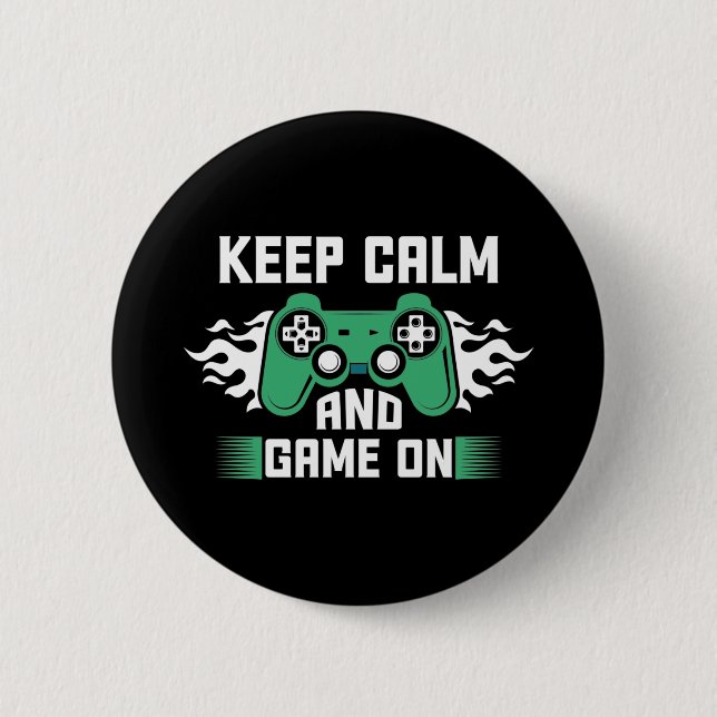 Keep Calm And Game On Button (Front)