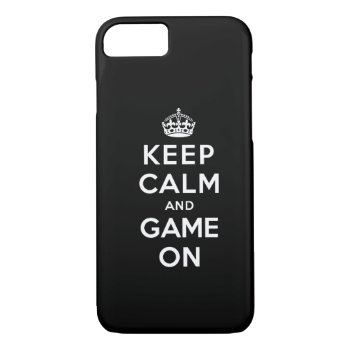 Keep Calm And Game On Iphone 8/7 Case by keepcalmparodies at Zazzle