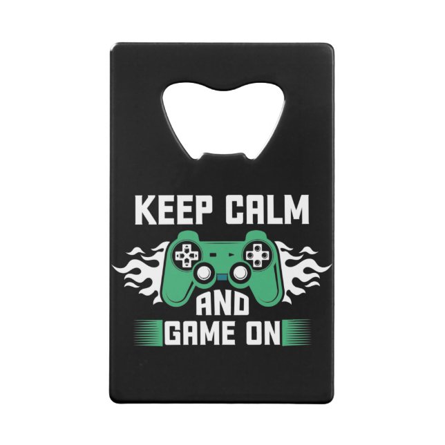 Keep Calm And Game On Credit Card Bottle Opener (Back)