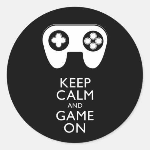 KEEP CALM AND GAME ON _ Game pad Classic Round Sticker