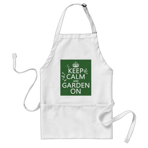 Keep Calm and Garden On _ All Colors Adult Apron