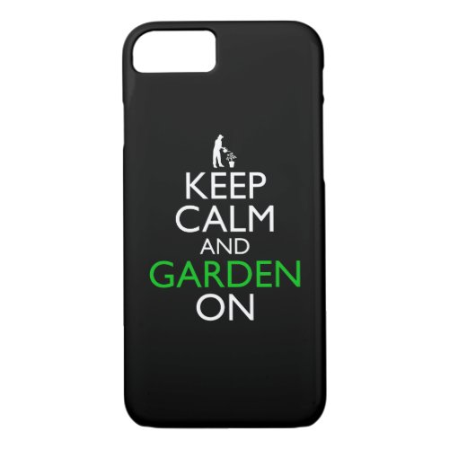 Keep Calm And Garden On iPhone 87 Case